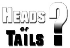 The phrase: Heads or Tails?